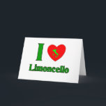 Cartão De Festividades I Love Limoncello<br><div class="desc">I Love Limoncello. This is a great way to show your Italian pride. Great for a t-shirt or t-shirts, aprons, buttons, magnets and more... . Great gift for any occasion especially Christmas, birthdays, Mother's Day, Father's Day and everyday.</div>