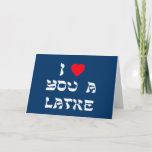 Cartão De Festividades I Love You a Latke<br><div class="desc">Great Chanukah gift to tell somebody how much you love them with a play on words with Latke!</div>