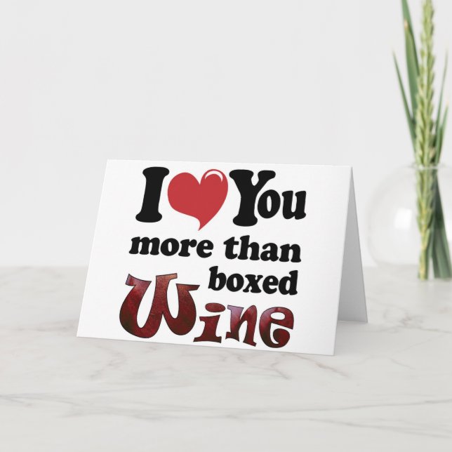 Cartão De Festividades I Love You More Than Boxed Wine (Frente)