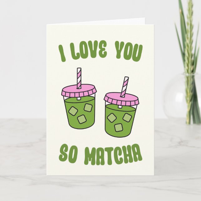 Cartão De Festividades I Love You So Matcha Valentines Day Card (Frente)