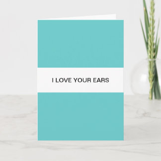Cartão De Festividades I love your ears