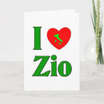 Cartão De Festividades I Love Zio (Italian Uncle)<br><div class="desc">I Love Zio (Italian Uncle).. This is a great way to show your Italian pride. Great for a t-shirt or t-shirts,  aprons,  buttons,  magnets and more... .  Great gift for any occasion especially Christmas,  birthdays,  Mother's Day,  Father's Day and everyday.</div>