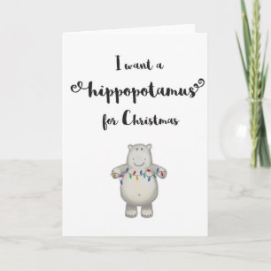 Cartão De Festividades I Want a Hippopotamus for Christmas-Greeting Card