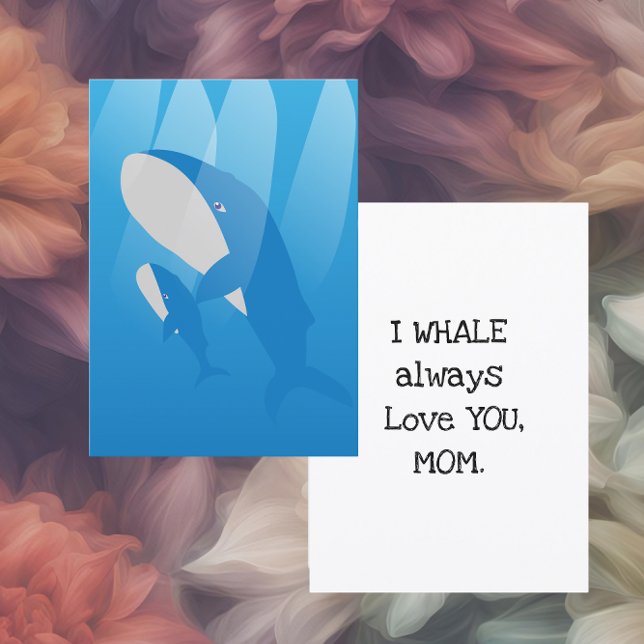 Cartão De Festividades I whale always love you Mom Flat (Criador carregado)