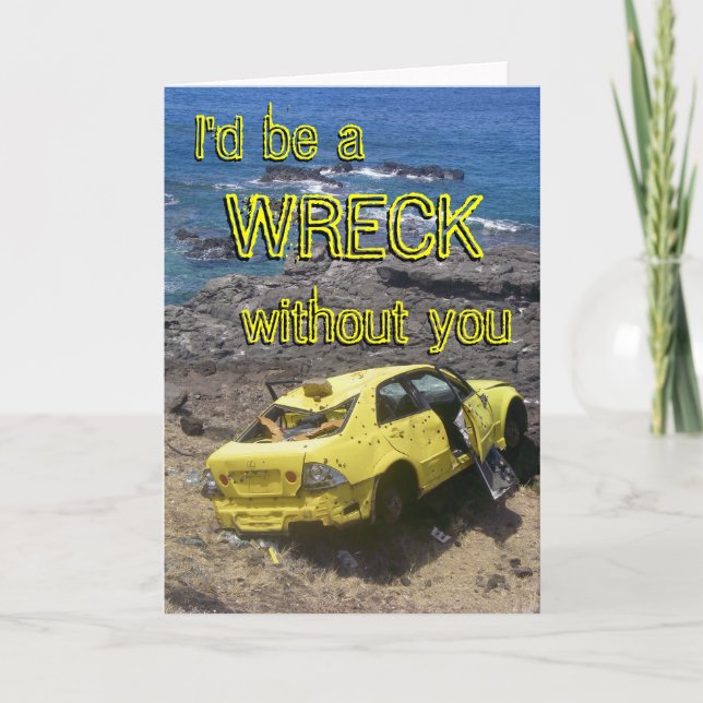 Cartão De Festividades I'd be a Wreck without you (Frente)