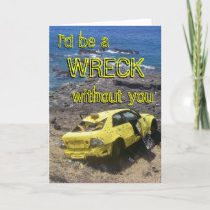 Cartão De Festividades I'd be a Wreck without you