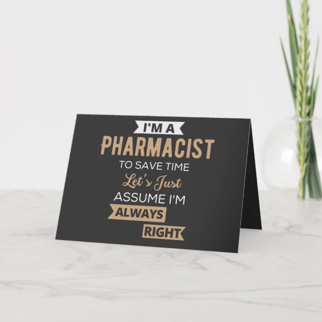 Cartão De Festividades I'm A Pharmacist To Save Time Let's Just Assume (Frente)