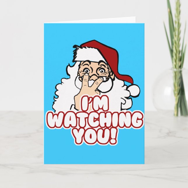 Cartão De Festividades I'm Watching You Funny Santa Claus (Frente)