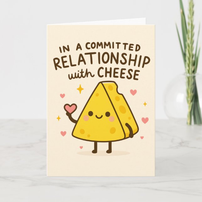 Cartão De Festividades In a Committed Relationship with Cheese Lover (Frente)