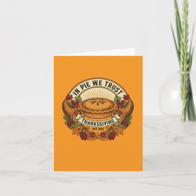 Cartão De Festividades In Pie We Trust Thanksgiving Card (Frente)