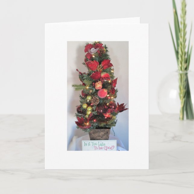 Cartão De Festividades Is It Too Late To Be Good? Greeting Card (Frente)