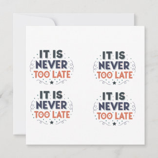 Cartão De Festividades “It Is Never Too Late” Motivational Typography