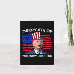 Cartão De Festividades Joe Biden Feliz 4 de Você Sabe a Coisa
