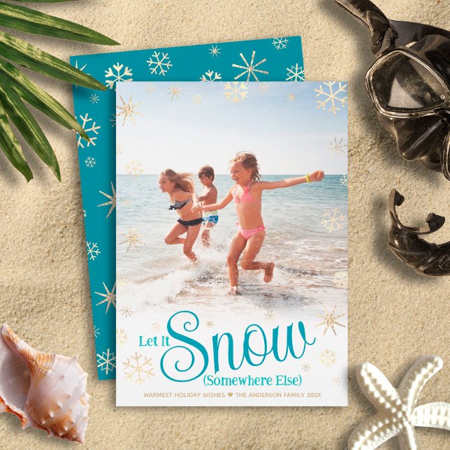 Cartão De Festividades Let It Snow Somewhere Else Modern Fun Beach Photo (Criador carregado)
