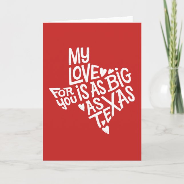 Cartão De Festividades Love as Big as Texas Greeting Card (Frente)