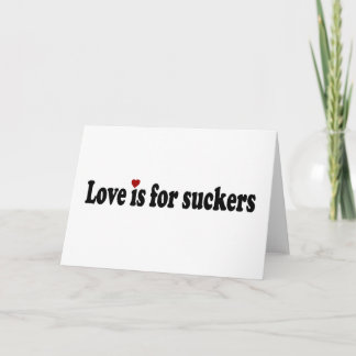 Cartão De Festividades Love Is For Suckers