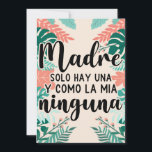 Cartão De Festividades Madre Solo Hay Una y Como la Mía Ninguna<br><div class="desc">Unique ,  Great looking and 100 % custom design Spanish Madre Shirt. this tee features a funny design showing Mother's Day Quote . Makes a great gift for Mothers Day Who Loves Spanish. Lovely Card in Spanish For Dia de Las Madres.</div>