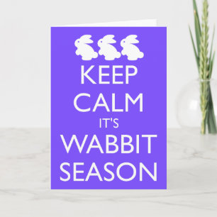 CARTÃO DE FESTIVIDADES MANTENHA CALMA É A TEMPORADA DE WABBIT