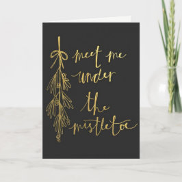 Cartão De Festividades Meet Me Under The MistleToe Card!