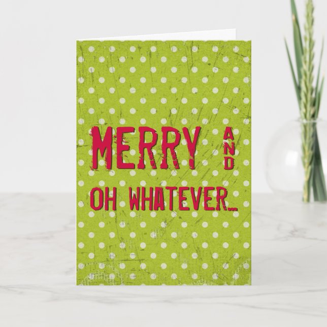 Cartão De Festividades Merry and Whatever Ironic Christmas Holiday Card (Frente)