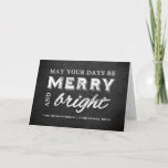 Cartão De Festividades Merry & Bright - Christmas Rustic Chalkboard<br><div class="desc">May your days be merry and bright! Sweet christmas wishes in rustic white,  against a grunge-style chalkboard background. Full of that country charm and vintage appeal. Customize,  and make it your own.</div>