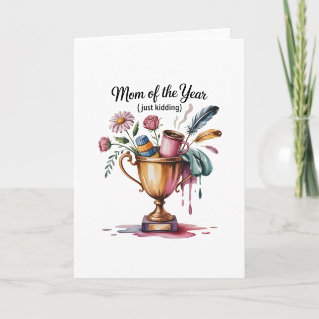 Cartão De Festividades Mom Of The Year (Just Kidding) (Frente)