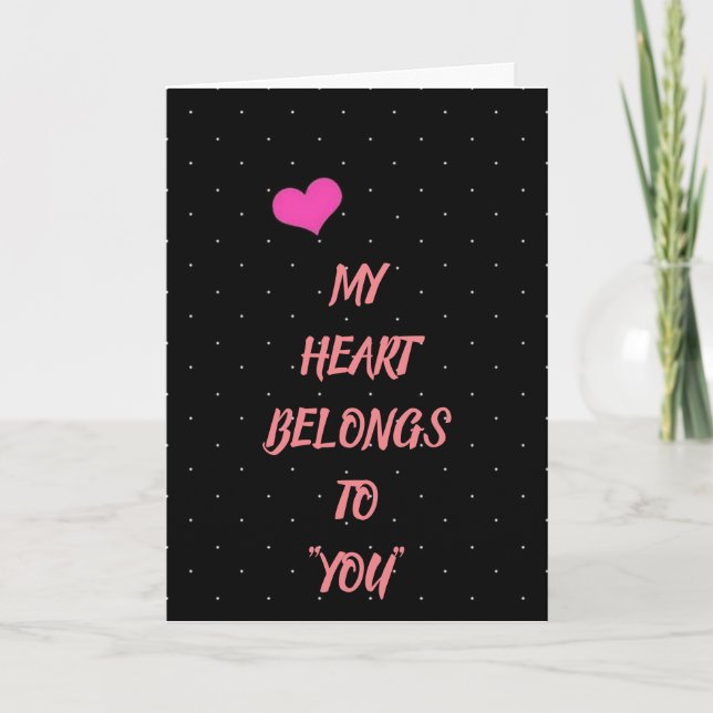 CARTÃO DE FESTIVIDADES ***MY HEART BELONGS TO YOU*** I WILL PROVE IT! (Frente)