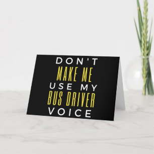 Cartão De Festividades Não me faça usar a voz do meu driver de barramento