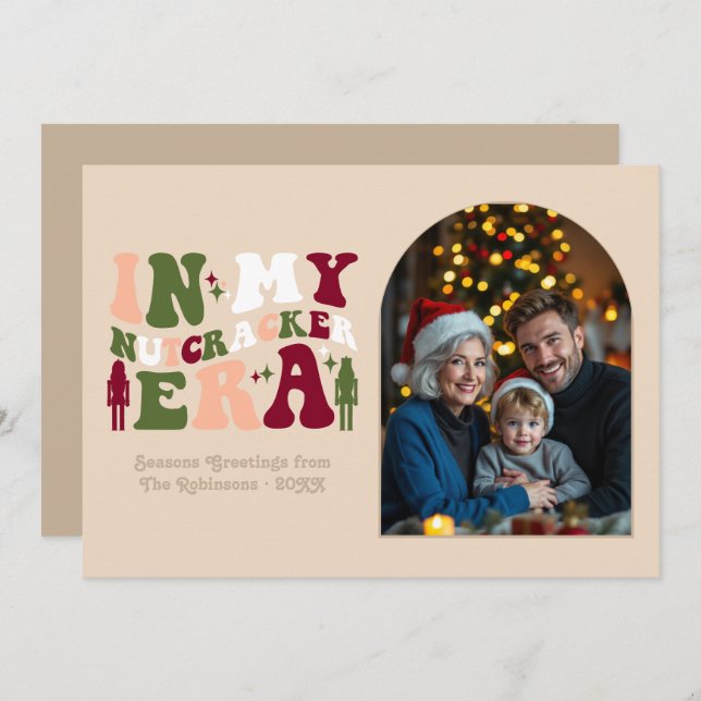 Cartão De Festividades Natural Warmth My Nutcracker Era Christmas Photo (Frente/Verso)