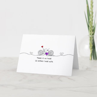 Cartão De Festividades No Snail I’d Rather Snail With - Love Card