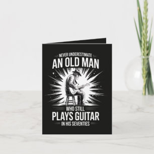 Cartão De Festividades Nunca Subestime um Homem Velho que Toca Guitarra