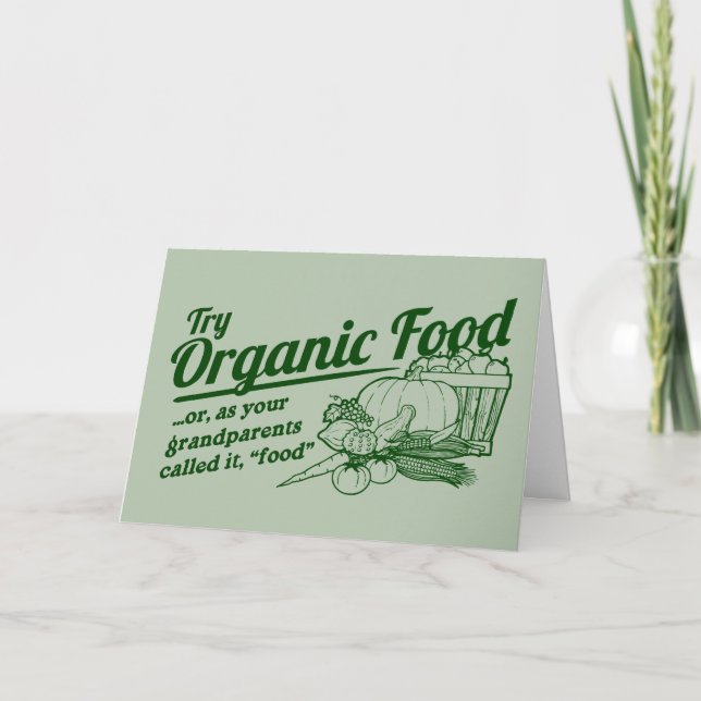 Cartão De Festividades Organic Food - your grandparents called it "food" (Frente)
