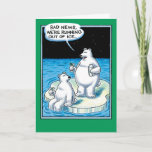 Cartão De Festividades Out Of Ice Funny Card<br><div class="desc">Holiday Greeting Card</div>