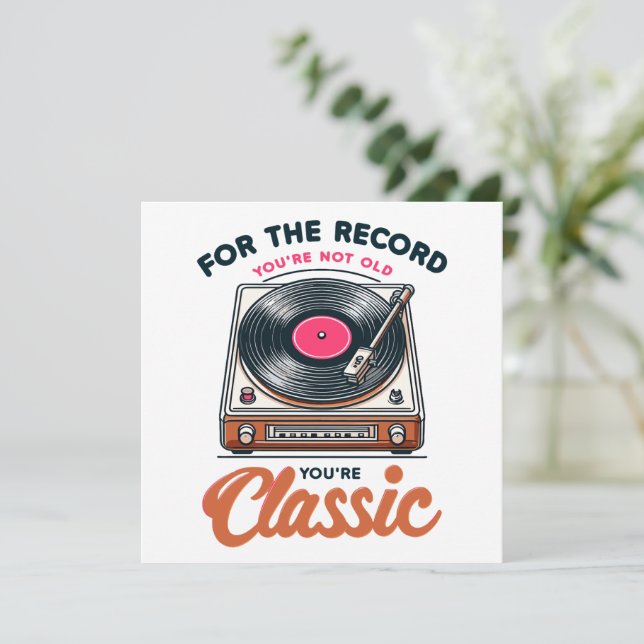 Cartão De Festividades Para o registro que você não é velho, você é cláss (Em pé/Frente)