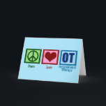 Cartão De Festividades Paz Amor À Terapia Ocupacional<br><div class="desc">Um presente de Natal fofo para terapeuta ocupacional com um sinal verde de paz,  coração vermelho e OT escrito em azul sobre fundo azul. A terapia ocupacional é uma ocupação tão importante. Ajuda tanto adultos como crianças com terapêutica sensorial.</div>