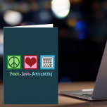 Cartão De Festividades Peace Love Accounting<br><div class="desc">Um presente de Natal bonito para contador,  com um sinal de paz,  coração e calculadora. O Peace Love Accounting está presente para um CPA.</div>