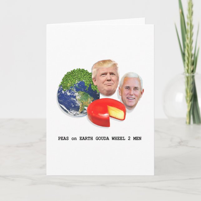 Cartão De Festividades Peas on Earth Gouda Wheel 2 Men Trump & Pence (Frente)