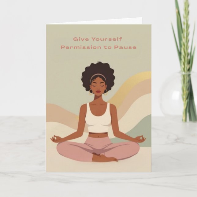 Cartão De Festividades Permission to Pause Greeting Card (Frente)