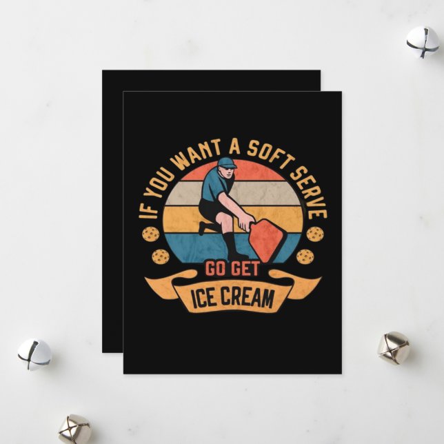 Cartão De Festividades Pickleball Se você quer o Soft Serve vá buscar sor (Frente/Verso In Situ)