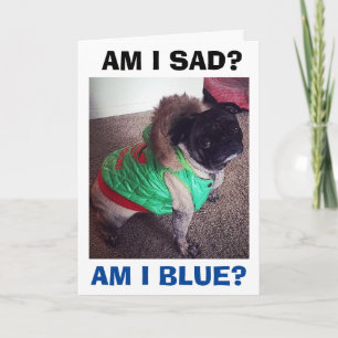 CARTÃO DE FESTIVIDADES POBRE PUG SAD/BLUE SEM VOCÊ NO NATAL
