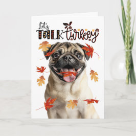 Cartão De Festividades Pug de Ação de Graças Vamos Falar de Peru