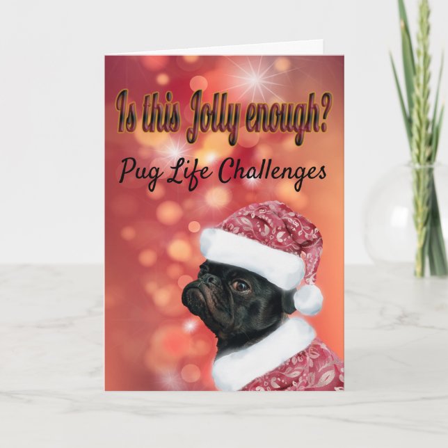 Cartão De Festividades Pug Life Desafia o Natal Jolly (Frente)