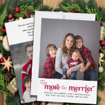 Cartão De Festividades Quanto mais o Merrier New Baby 2 Photo<br><div class="desc">O cartão de natal de anúncio do bebê Mais Mercador com simples design de fotografia e ornamentado de tipografia de . Quanto mais o cinzeiro estiver escrito em letras modernas contemporâneas e o modelo de foto estiver configurado para você adicionar 2 fotos, uma na frente e outra no verso. Você...</div>