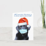 Cartão De Festividades Quarantine Funny Covid Face Mask Dog<br><div class="desc">All I Want For Christmas is to Show My Two Front Teeth ! Add a little humor and send Merry Christmas greetings with this adorable and funny 'All I Want For Christmas... ' - Black Labrador Christmas Card . Inside : Merry Christmas ... and a Mask Free New Year. Personalize...</div>