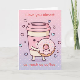 Cartão De Festividades Quase Te Amo Mais Que Amante de Café no Dia dos Na