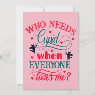 Cartão De Festividades Quem Precisa de Cupido Quando Todos Me Amam, ZFJ