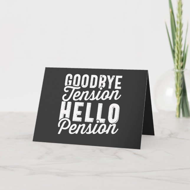 Cartão De Festividades Retirement Gift, Goodbye Tension Hello Pension (Frente)
