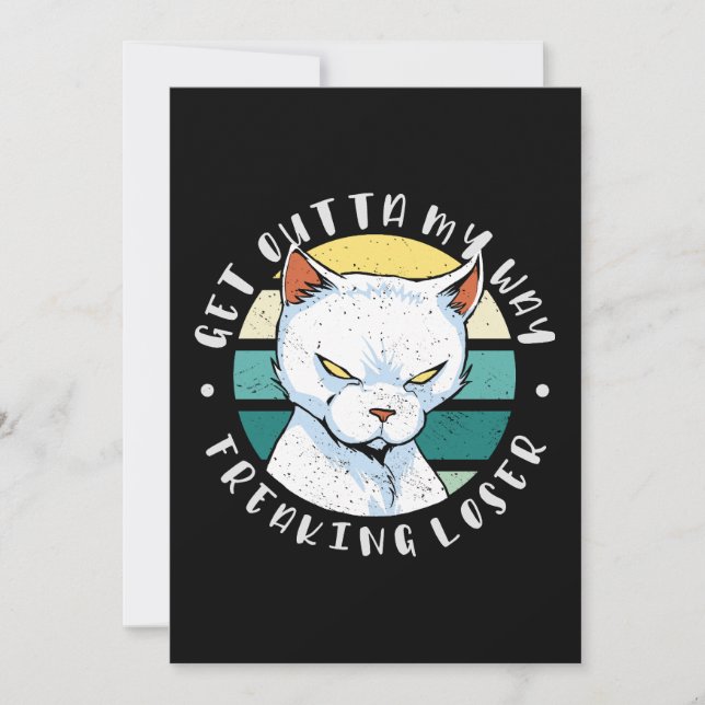 Cartão De Festividades Saia do meu caminho perdedor, Moody Cat Invitat (Frente)