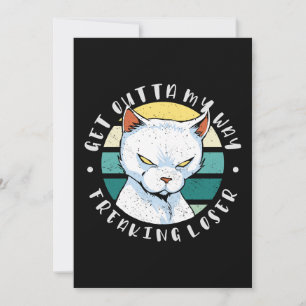 Cartão De Festividades Saia do meu caminho perdedor, Moody Cat Invitat