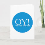 Cartão De Festividades Sale Card - Oy! to the World (Large)<br><div class="desc">Two sizes of cards to choose from - choose an option. 
Quantity discount will be applied automatically at check-out.
 
 SALE- MARKED WAAAAY DOWN ON DECEMBER 20th!!  Stock up for next year!


►Questions? Regella@Rocketmail.com



 
►For infinitely more matzo chazzerei (jewelry,  clocks,  teddy bears,  etc.</div>